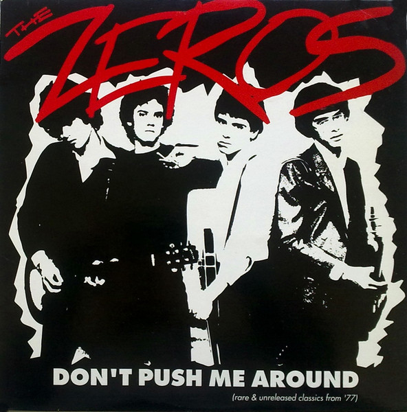 The Zeros - Don't Push Me Around (Rare & Unreleased Classics From '77) LP | BOMP! (BLP 4035) - main The Zeros - Don't Push Me Around (Rare & Unreleased Classics From '77) LP | BOMP! (BLP 4035) - main