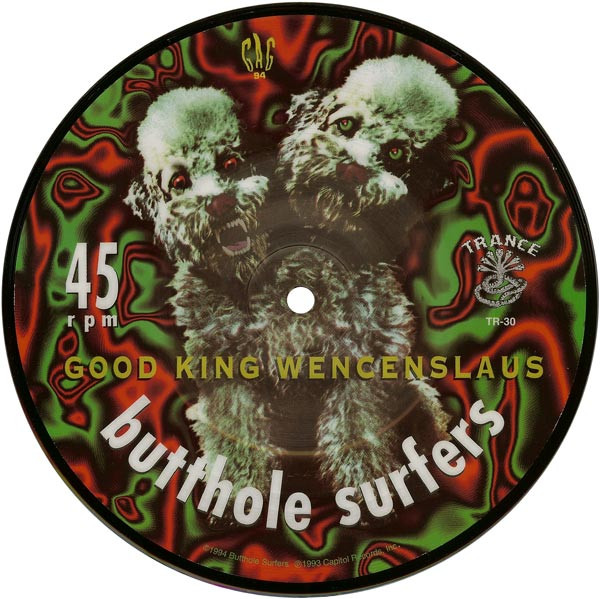 Butthole Surfers - Good King Wencenslaus | Trance Syndicate Records (TR-30) - main Butthole Surfers - Good King Wencenslaus | Trance Syndicate Records (TR-30) - main