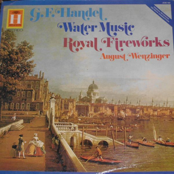 Georg Friedrich Händel / August Wenzinger , Schola Cantorum Basiliensis - Wassermusik / Feuerwerksmusik | Heliodor (2548 169)