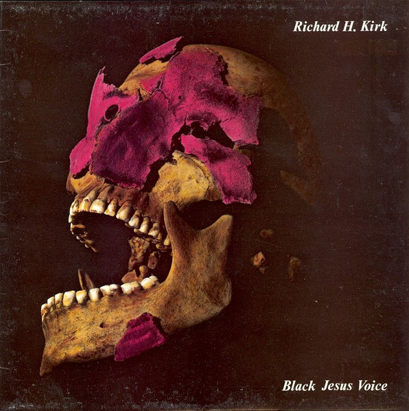 Richard H. Kirk - Black Jesus Voice | Rough Trade (ROUGH 99)