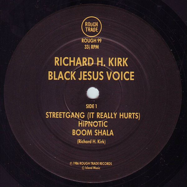 Richard H. Kirk - Black Jesus Voice | Rough Trade (ROUGH 99) - 4 Richard H. Kirk - Black Jesus Voice | Rough Trade (ROUGH 99) - 4