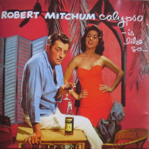 Robert Mitchum - Calypso - Is Like So... | Rev-Ola (CR REV 26) - main