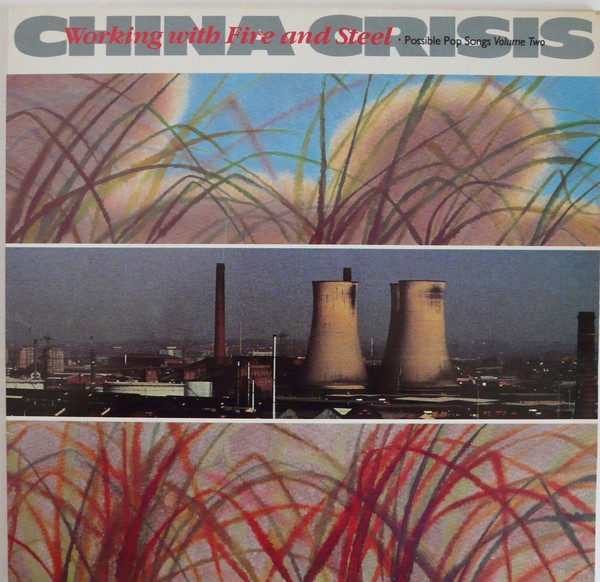 China Crisis - Working With Fire And Steel (Possible Pop Songs Volume Two) | Virgin (I-205 798) - main