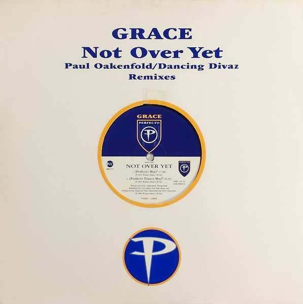 Grace - Not Over Yet (Paul Oakenfold / Dancing Divaz Remixes) | Perfecto (PERF 104 TZ)