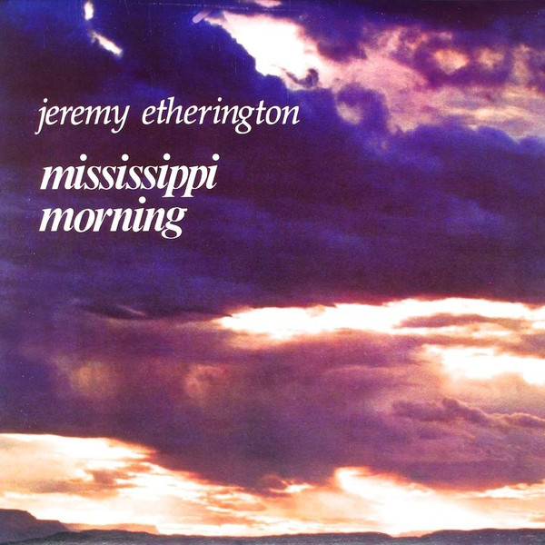 Jeremy Etherington - Mississippi Morning | Paradise Records (PDR-2) - main Jeremy Etherington - Mississippi Morning | Paradise Records (PDR-2) - main