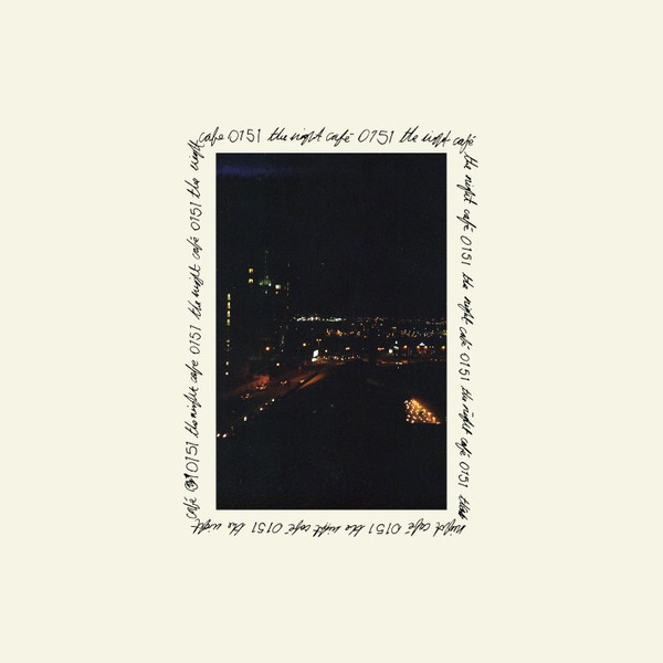 The Night Café - 0151 | Not On Label (The Night Café Self-released) (TNC003LP) - main The Night Café - 0151 | Not On Label (The Night Café Self-released) (TNC003LP) - main
