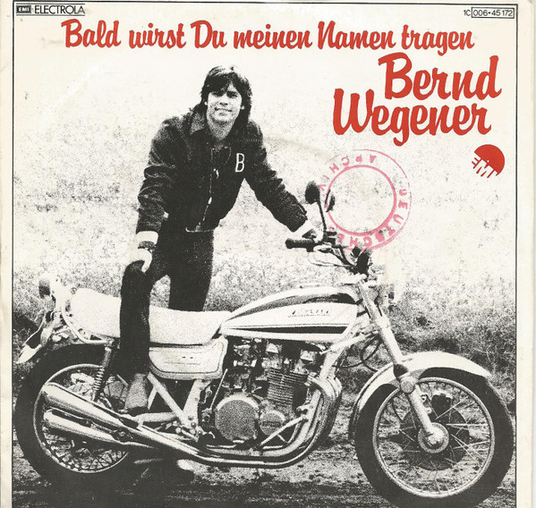 Bernd Wegener - Bald Wirst Du Meinen Namen Tragen | EMI (1C 006-45 172) - main