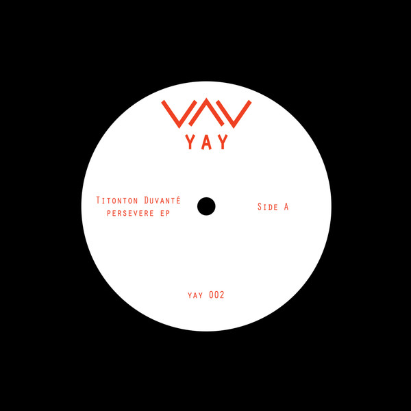 Titonton Duvanté - Persevere EP | Yay Recordings (YAY002) - 3