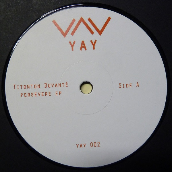 Titonton Duvanté - Persevere EP | Yay Recordings (YAY002) - 2