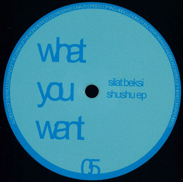 Silat Beksi - Shushu EP | What You Want (wow05) - main Silat Beksi - Shushu EP | What You Want (wow05) - main