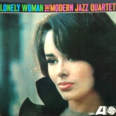 The Modern Jazz Quartet - Lonely Woman | Atlantic (1381)
