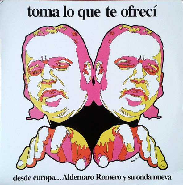 Aldemaro Romero Y Su Onda Nueva - Toma Lo Que Te Ofrecì - Desde Europa... | Harmony (HL-9.036) - main Aldemaro Romero Y Su Onda Nueva - Toma Lo Que Te Ofrecì - Desde Europa... | Harmony (HL-9.036) - main