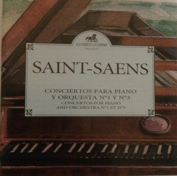 Camille Saint-Saëns - Conciertos Para Piano y Orquesta Nº1 y Nº3 | Classica Licorne (901 552) - main