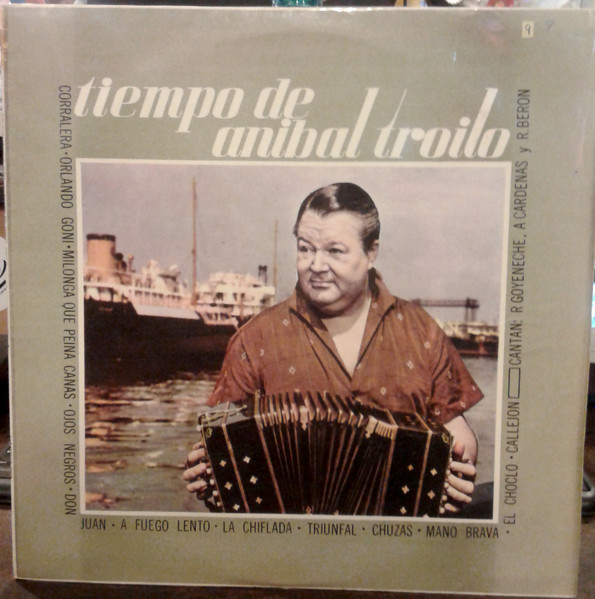 Aníbal Troilo Y Su Orquesta Típica Con Las Voces De Roberto Goyeneche , Angel Cárdenas Y Raúl Berón - Tiempo De Anibal Troilo | Serie D.M. Difusión Musical (70.028) - main