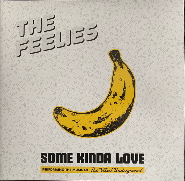 The Feelies - Some Kinda Love Performing The Music Of The Velvet Underground | Bar/None Records (BRN-LP-303) - main The Feelies - Some Kinda Love Performing The Music Of The Velvet Underground | Bar/None Records (BRN-LP-303) - main