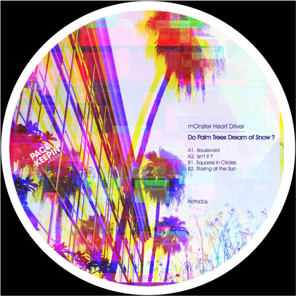 mOnster Heart Driver - Do Palm Trees Dream of Snow? | Pace Keepin' Records (PKPN006) - 2 mOnster Heart Driver - Do Palm Trees Dream of Snow? | Pace Keepin' Records (PKPN006) - 2