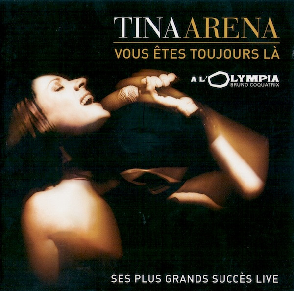 Tina Arena - Vous Êtes Toujours Là | Columbia (COL 5106752) Tina Arena - Vous Êtes Toujours Là | Columbia (COL 5106752)