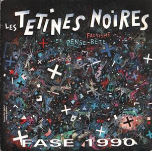 Les Tétines Noires - Fase 1990 / Freaks | Boucherie Productions (1254)