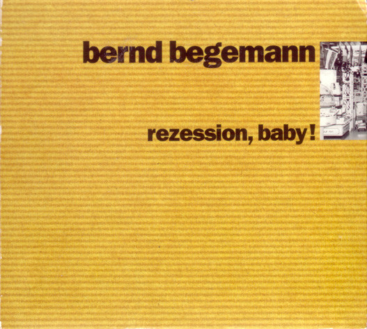 Bernd Begemann - Rezession, Baby! | Rothenburgsort Records (EFA 11898-18 N) - main