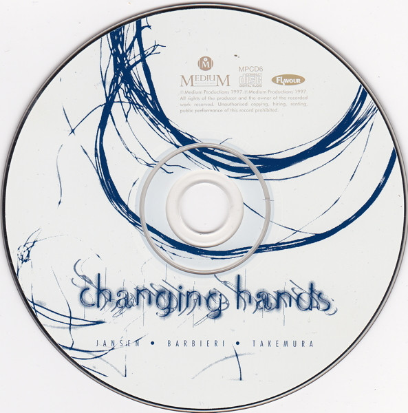 Steve Jansen • Richard Barbieri • Nobukazu Takemura - Changing Hands | Medium Productions Limited (MPCD 6) - 4
