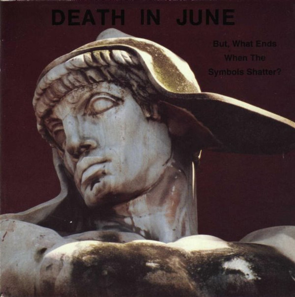 Death In June - But, What Ends When The Symbols Shatter? | New European Recordings (BAD VC CD36) - 4