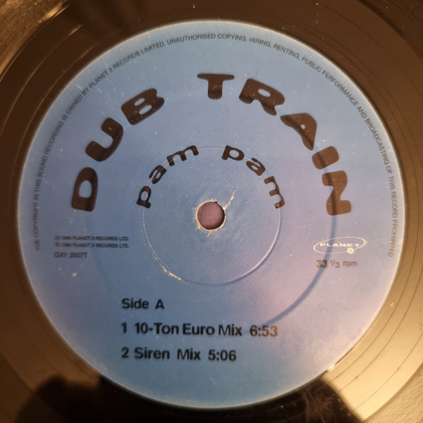 Dub Train - Pam Pam | Planet 3 Records (GXY 2007 T) - 3