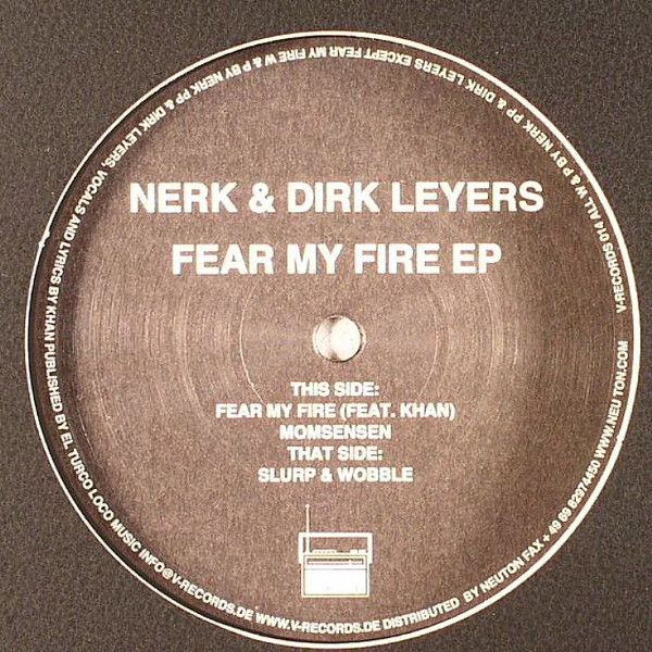 Nerk & Dirk Leyers - Fear My Fire EP | V-Records (V-Records 014) - main Nerk & Dirk Leyers - Fear My Fire EP | V-Records (V-Records 014) - main