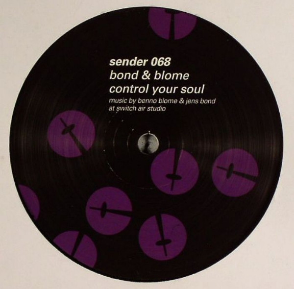 Bond & Blome - Control Your Soul | Sender Records (sender 068) - main