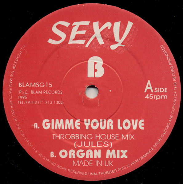 Sexy B - Gimme Your Love | Blam Records (BLAMSG15) - main