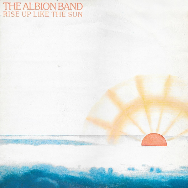 The Albion Band - Rise Up Like The Sun | Harvest (8E 072-06 612) - main