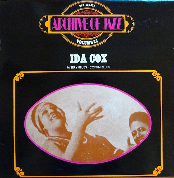 Ida Cox - Archive Of Jazz Volume 23 - Misery Blues - Coffin Blues | BYG Records (529.073) Ida Cox - Archive Of Jazz Volume 23 - Misery Blues - Coffin Blues | BYG Records (529.073)