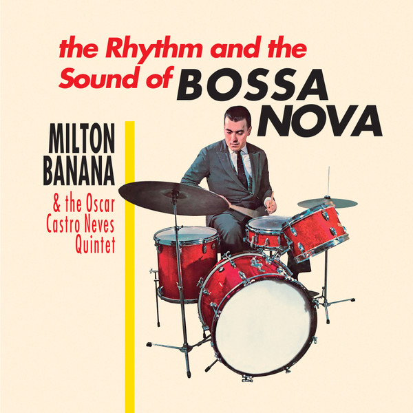 Milton Banana Com Conjunto Oscar Castro Neves - O Ritmo E O Som Da Bossa Nova | Honey Pie Records (Honey068) Milton Banana Com Conjunto Oscar Castro Neves - O Ritmo E O Som Da Bossa Nova | Honey Pie Records (Honey068)