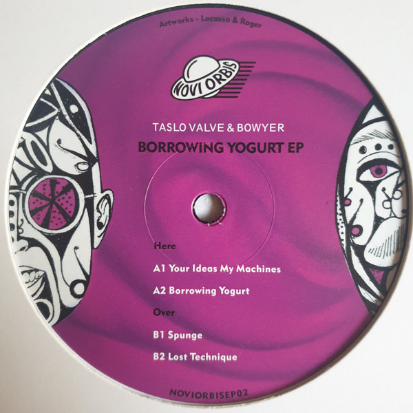 Taslo Valve & Bowyer - Borrowing Yogurt EP | Novi Orbis (NOVIORBISEP02)