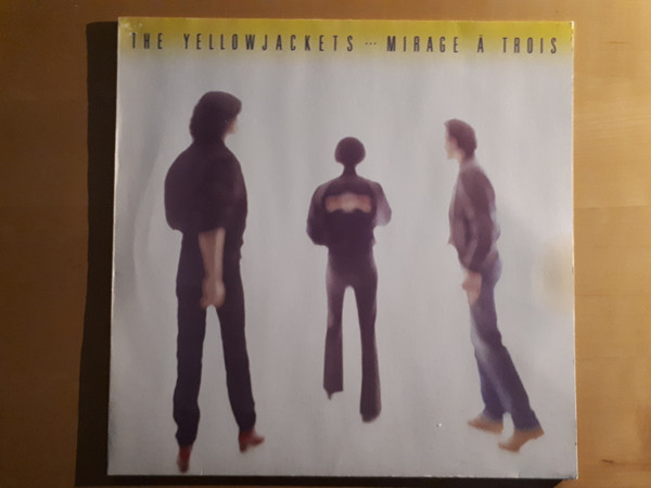 Yellowjackets - Mirage À Trois | Warner Bros. Records (92-3813-1)