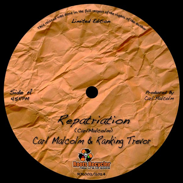 Carl Malcolm & Ranking Trevor - Repatriation / Take A Tip From Me | Roots Recycler (RR002) - main Carl Malcolm & Ranking Trevor - Repatriation / Take A Tip From Me | Roots Recycler (RR002) - main