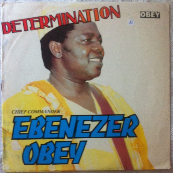 Chief Commander Ebenezer Obey & His Inter-Reformers Band - Determination | Obey (OPS 014) - main Chief Commander Ebenezer Obey & His Inter-Reformers Band - Determination | Obey (OPS 014) - main