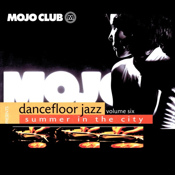 Various - Mojo Club Dancefloor Jazz Volume Six (Summer In The City) | Motor Music (553 577-1) - main Various - Mojo Club Dancefloor Jazz Volume Six (Summer In The City) | Motor Music (553 577-1) - main