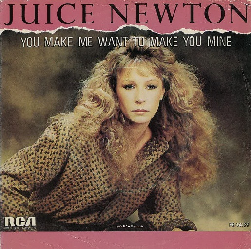 Juice Newton - You Make Me Want To Make You Mine | RCA (PB-14139) - main