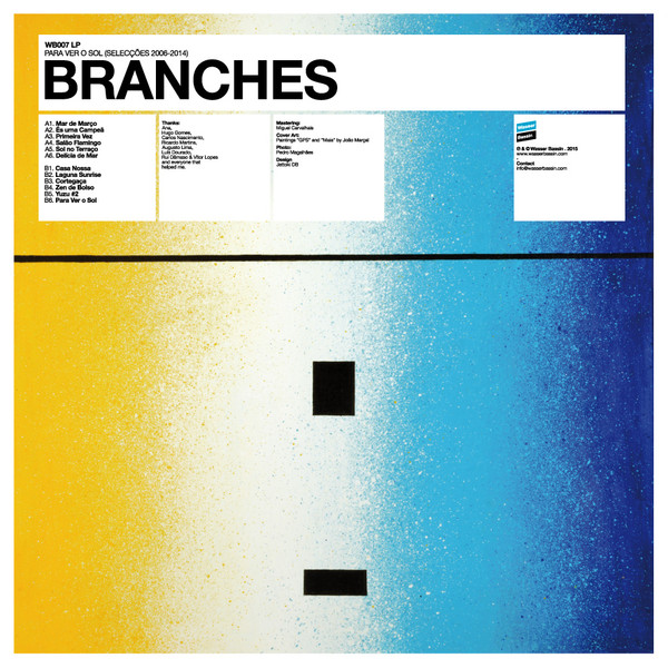 Branches - Para Ver o Sol (Selecções 2006-2014) | Wasser Bassin (WB 07) - 2 Branches - Para Ver o Sol (Selecções 2006-2014) | Wasser Bassin (WB 07) - 2