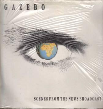Gazebo - Scenes From The News Broadcast | Lunatic Records (ZL 75096) - 2
