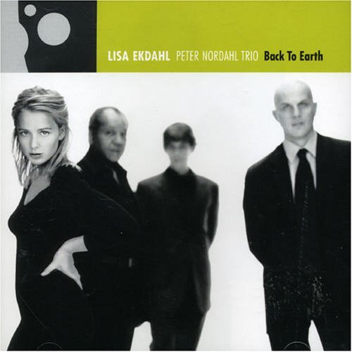 Lisa Ekdahl , Peter Nordahl Trio - Back To Earth | BMG Classics (74321 61463 2)