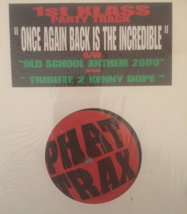 1st Klass - Once Again Back Is The Incredible | Phat Trax Records (1KP-001)