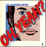 Jan Hammer Group - Oh, Yeah? | Nemperor Records (NE 437)