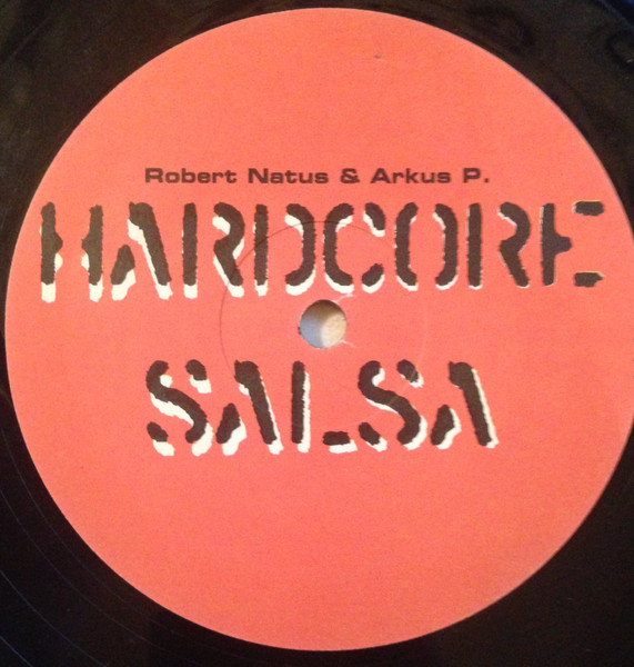 Robert Natus & Arkus P. - Hardcore Salsa (The Mixes) | Cuba Records (CUBA 04 N) - 2