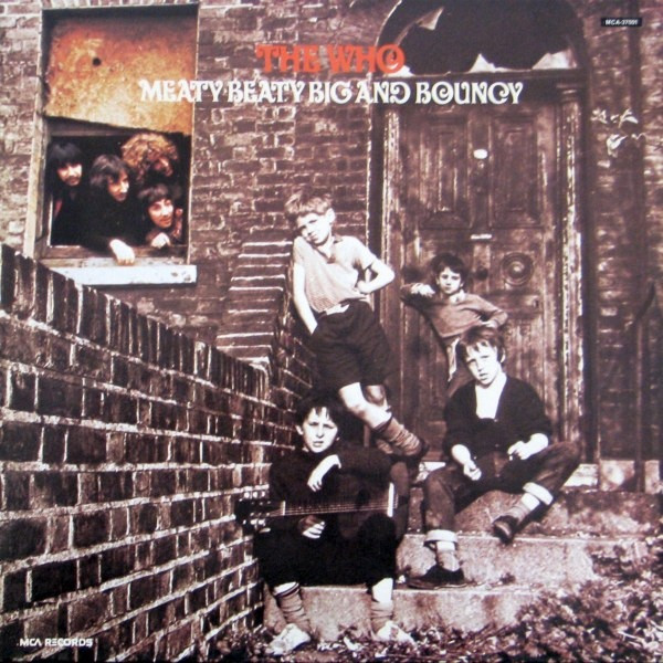 The Who - Meaty Beaty Big And Bouncy | MCA Records (MCA-37001) - main