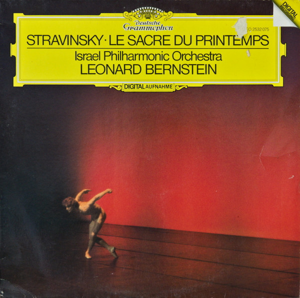 Igor Stravinsky - Israel Philharmonic Orchestra , Leonard Bernstein - Le Sacre Du Printemps | Deutsche Grammophon (2532 075)