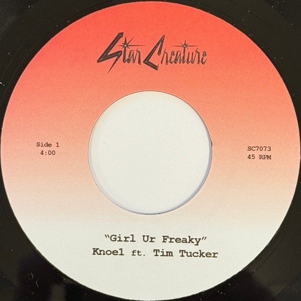 Knoe1 ft. Tim Tucker - Girl Ur Freaky | Star Creature (SC7073)