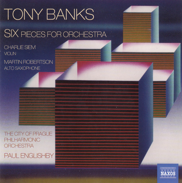 Tony Banks - The City Of Prague Philharmonic , Paul Englishby - Six Pieces For Orchestra | Naxos (8.572986) - main Tony Banks - The City Of Prague Philharmonic , Paul Englishby - Six Pieces For Orchestra | Naxos (8.572986) - main