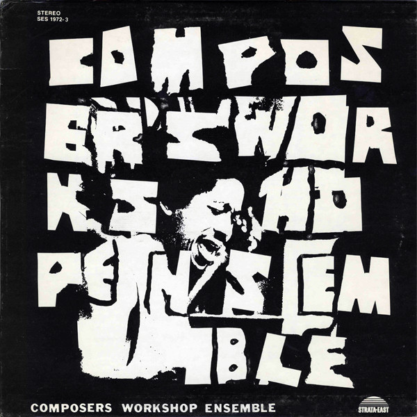 Composer's Workshop Ensemble With Warren Smith - Composers Workshop Ensemble | Strata-East (SES-1972-3)