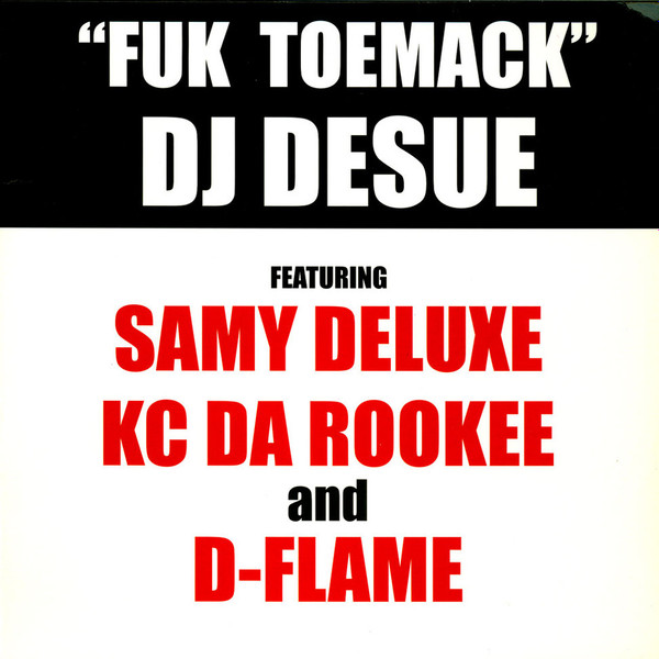 DJ Desue Feat. Samy Deluxe , KC Da Rookee And D-Flame - Fuk Toemack | Rah Rah Entertainment (RRE004-1) - main DJ Desue Feat. Samy Deluxe , KC Da Rookee And D-Flame - Fuk Toemack | Rah Rah Entertainment (RRE004-1) - main